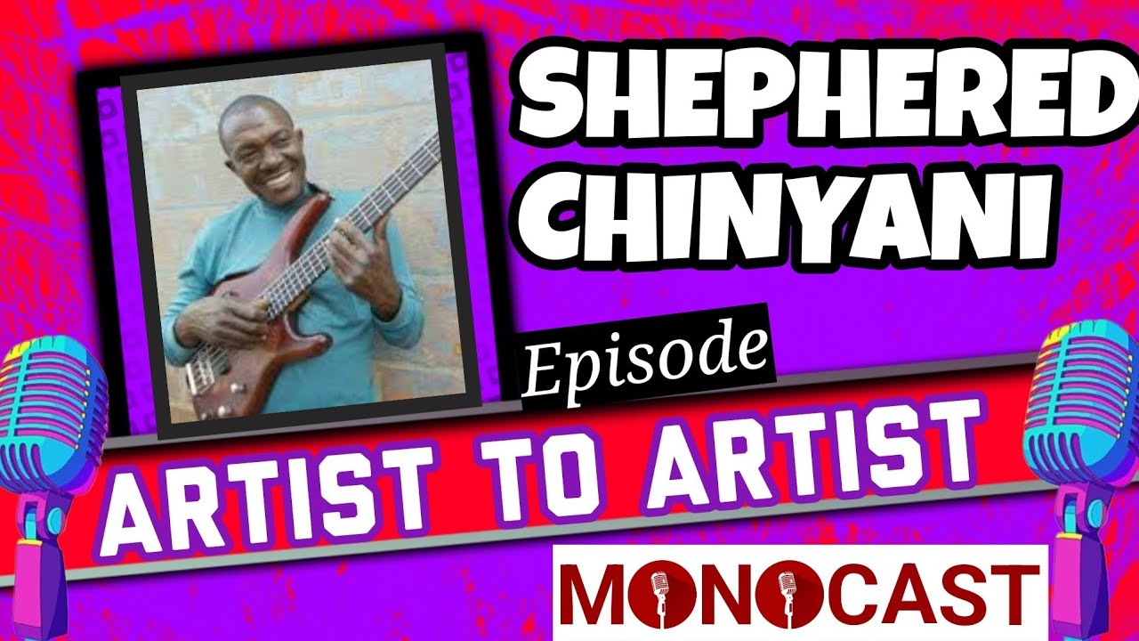 Shepherd Chinyani On Artist To Artist MonoCast (ep13)With Mono Mukundu