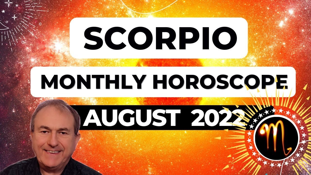 Scorpio August 2022 Monthly Horoscope & Astrology
