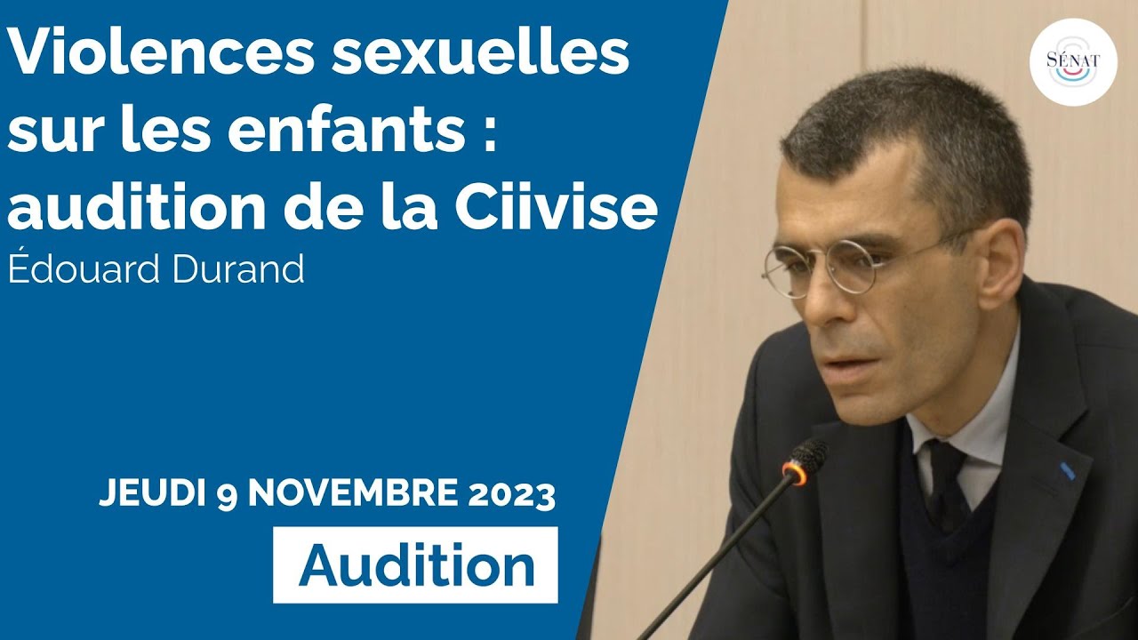 Violences sexuelles sur les enfants : audition de la Ciivise
