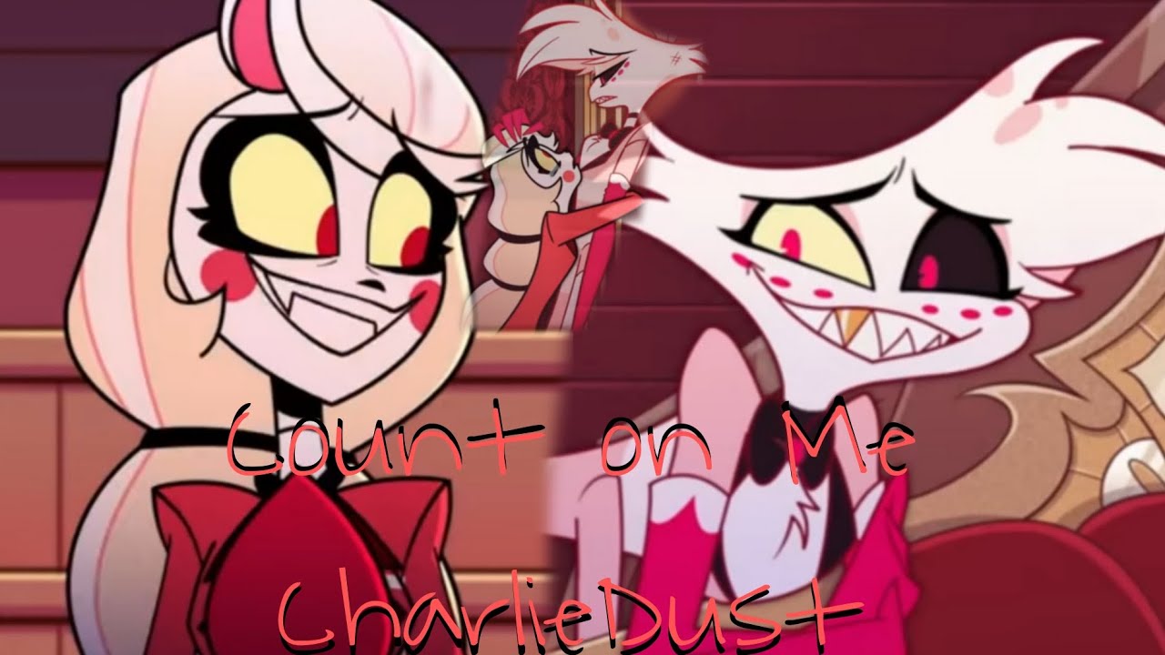 CharlieDust - Charlie and Angel Dust Hazbin Hotel AMV /// Count on Me