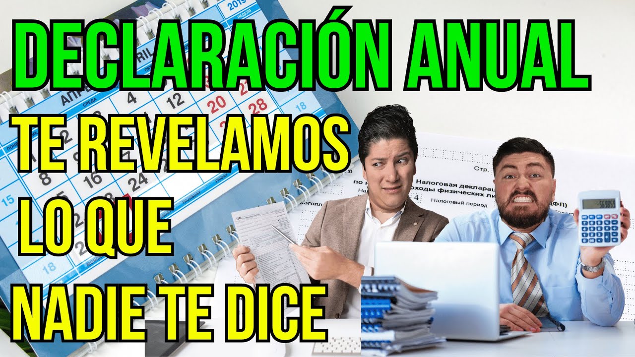 DECLARACIÓN ANUAL de impuestos, te revelamos lo que nadie dice #300