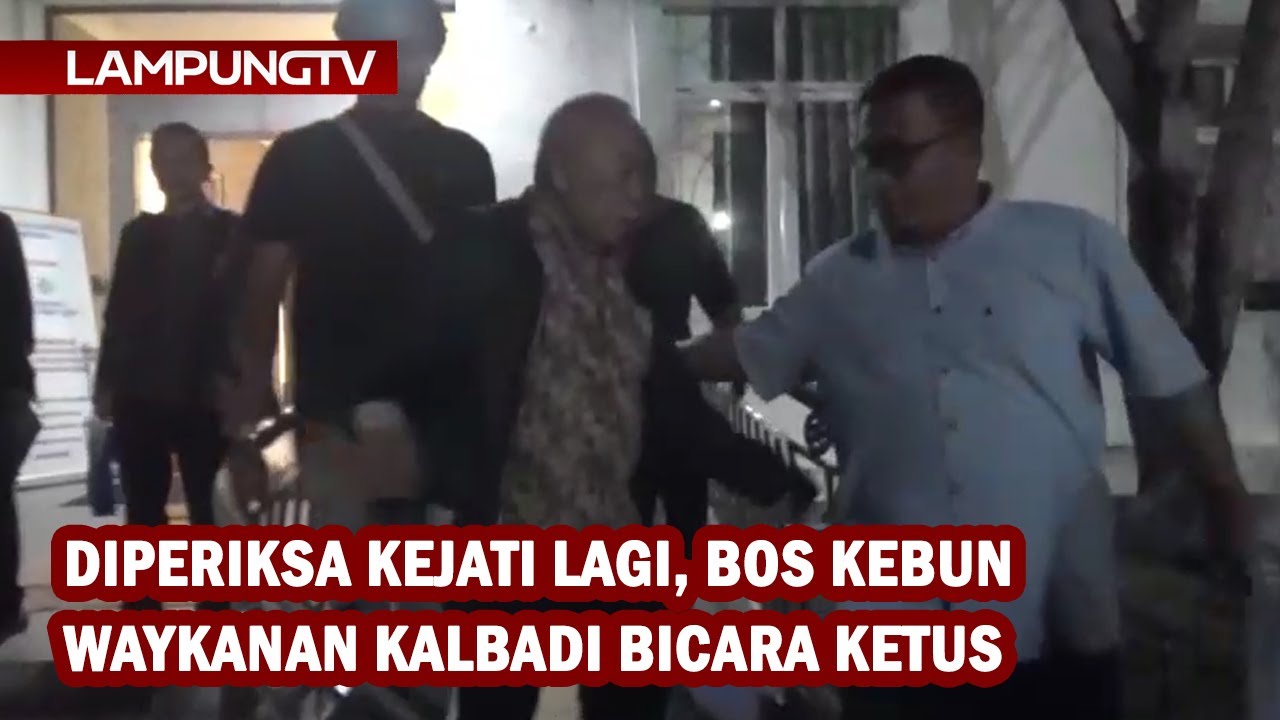 Diperiksa Kejati lagi, Bos Kebun Waykanan Kalbadi Bicara Ketus