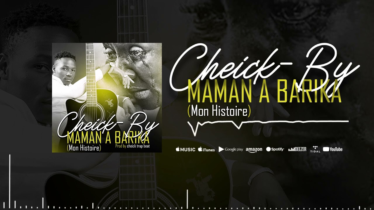 CHEICK-BY - MAMAN A BARIKA (MON HISTOIRE)