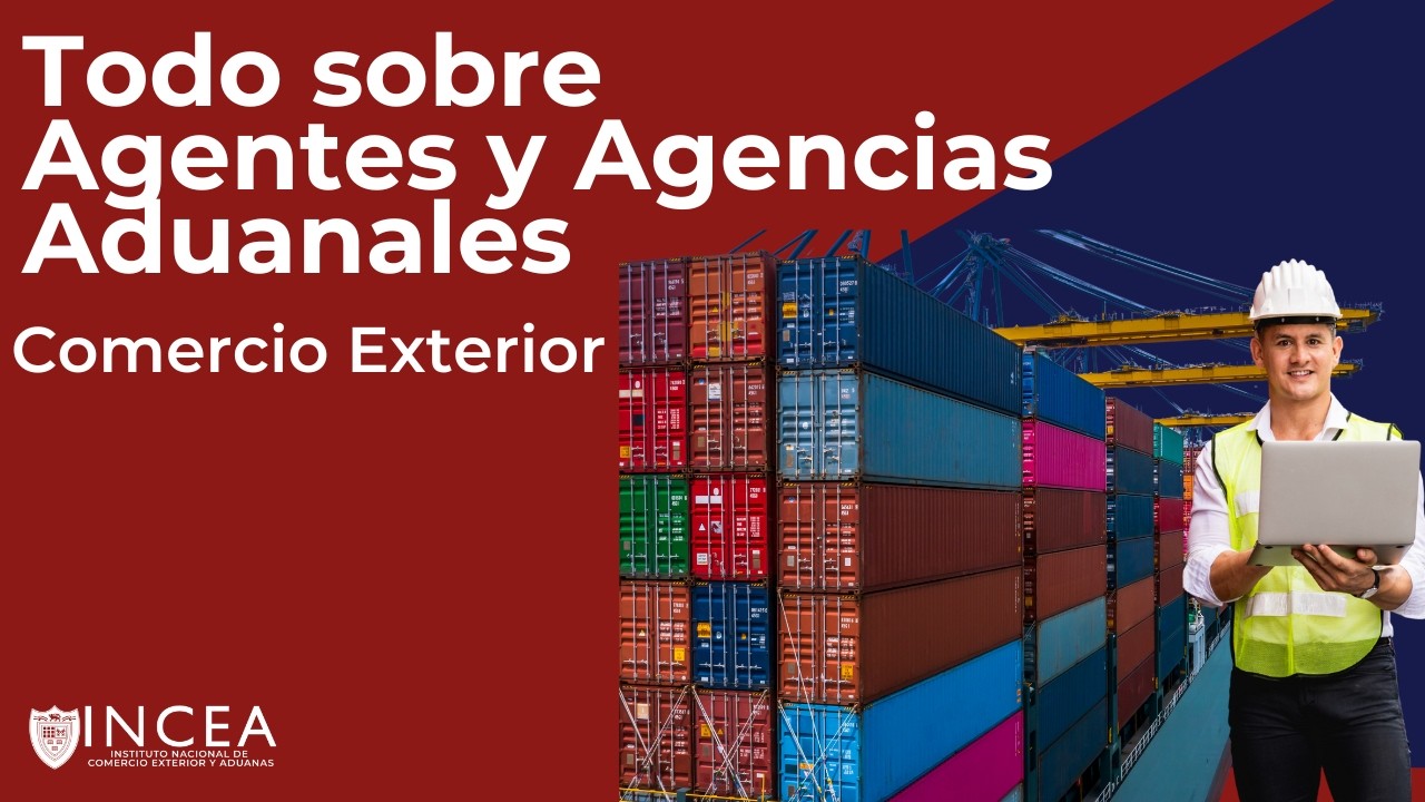 💼 El Rol del Agente Aduanal en la Importación y Exportación