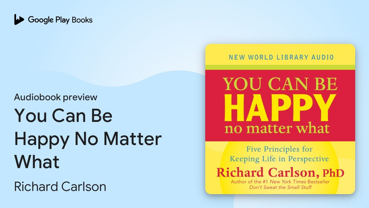 You Can Be Happy No Matter What by Richard Carlson · Audiobook preview