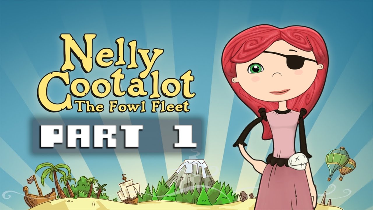 Nelly Cootalot: The Fowl Fleet - Gameplay Walkthrough Part 1