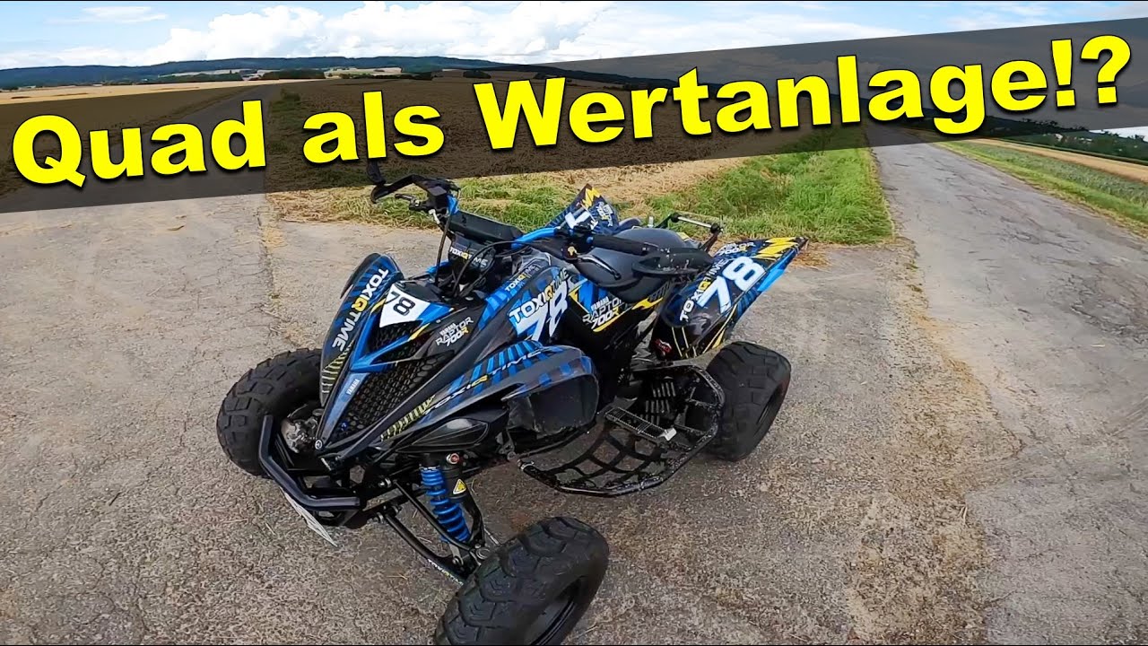 Quad als Wertanlage / ATV / Quad-Vlog ToxiQtime