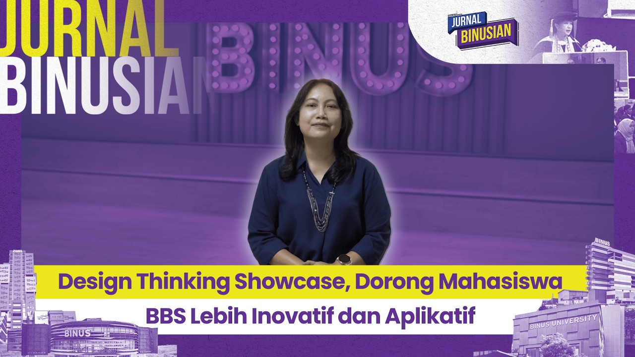 Design Thinking Showcase, Dorong Mahasiswa BBS Lebih Inovatif dan Aplikatif l JURNAL BINUSIAN