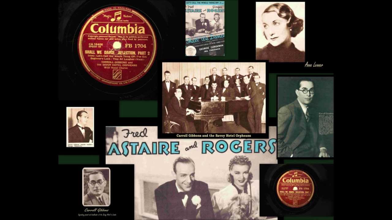 Carroll Gibbons - Shall We Dance - Selection 1937