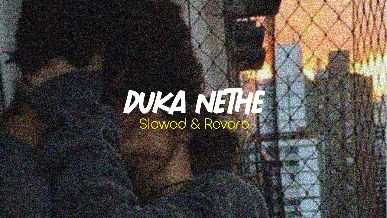 Duka Nethe (දුක නෙතේ) | Slowed+Reverb