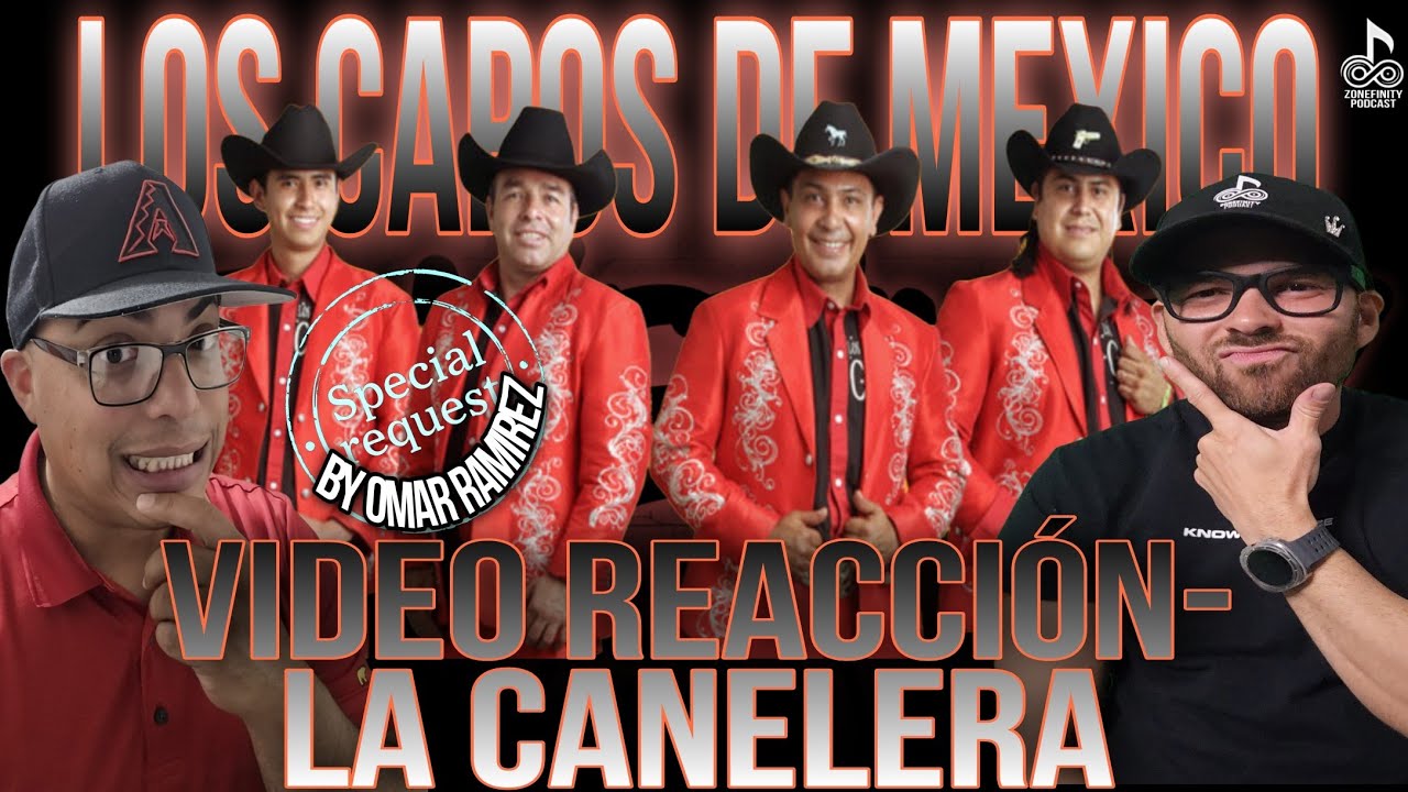 Video Reacción La Canelera - Los Capos de Mexico / Zonefinity Podcast