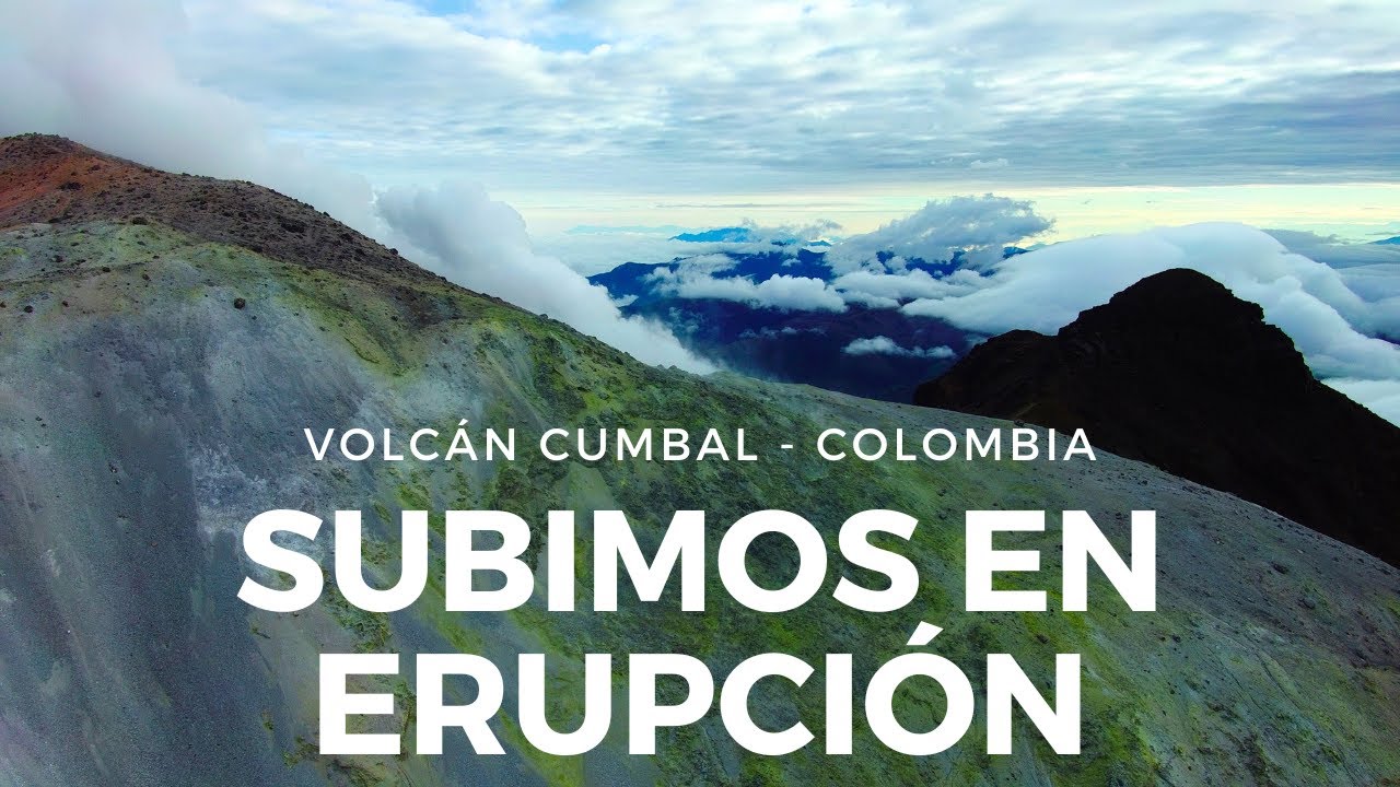 LA REALIDAD DE SUBIR UN VOLCÁN EN ERUPCIÓN | VOLCÁN CUMBAL | NARIÑO | COLOMBIA