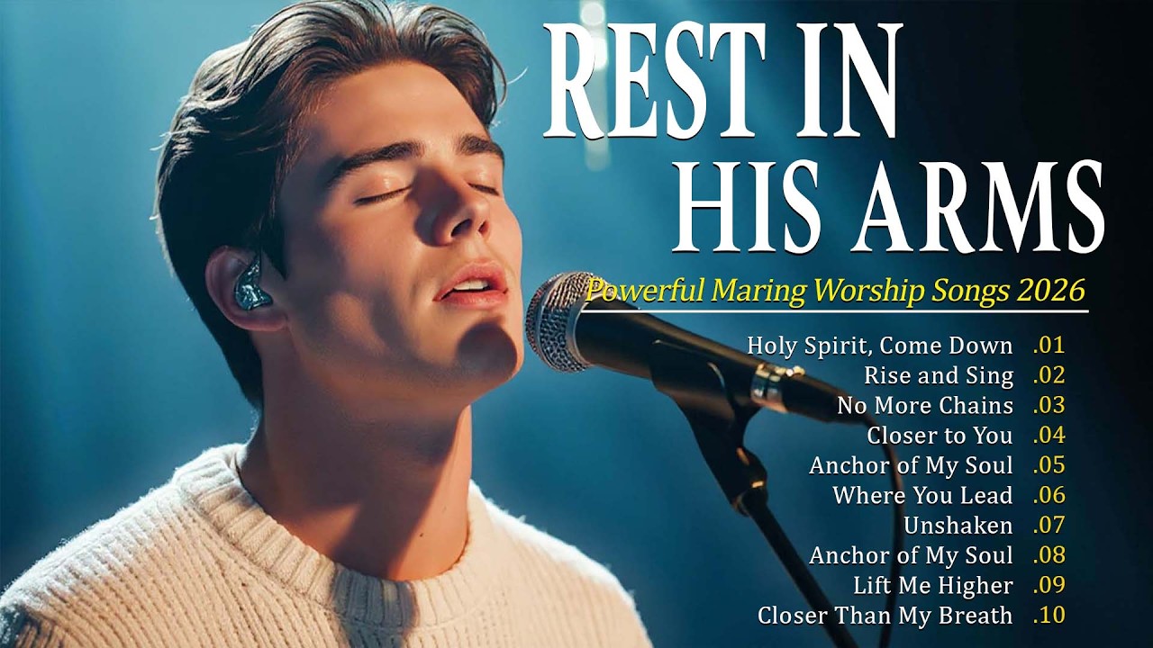 Rest In His Arms | Soft Worship Songs for Peace, Comfort, and Renewal in Christ