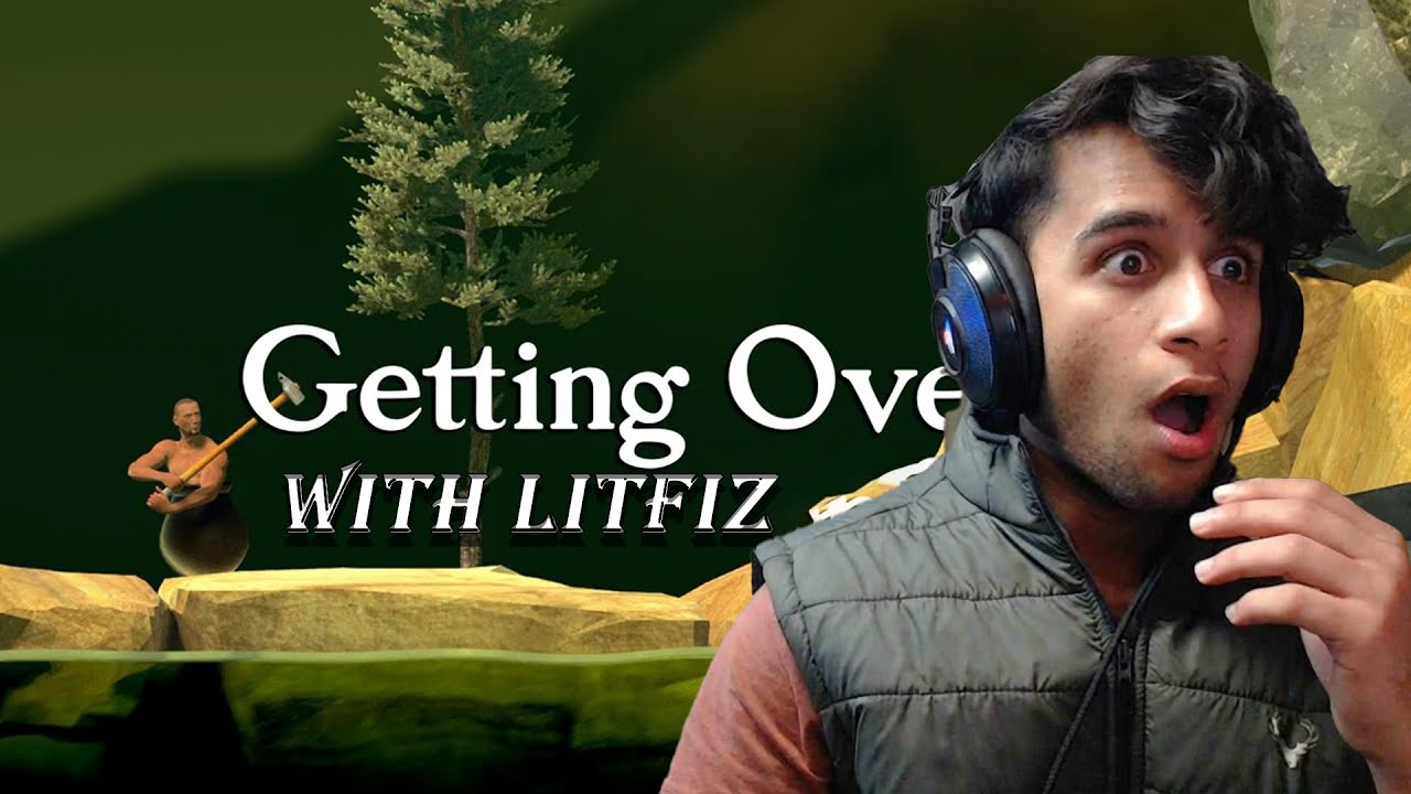 “PLAYING GETTING OVER IT FOR THE FIRST TIME  |LiTFiZ Live Gameplay| GETTING OVER IT”