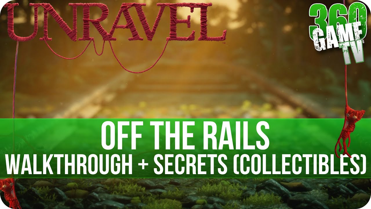 Unravel - Chapter 5 (Off the Rails) Walkthrough incl all Secrets (Collectible Locations) Pathfinder
