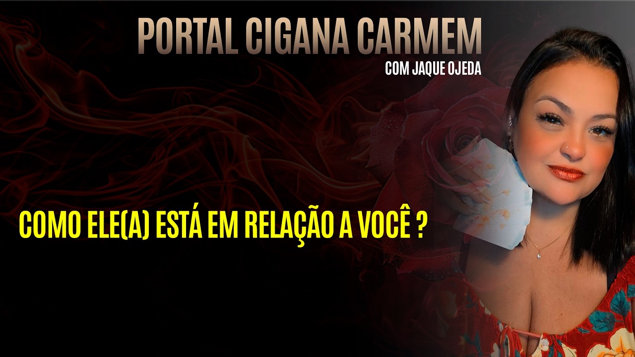 Como ele(a) está e relação a você?