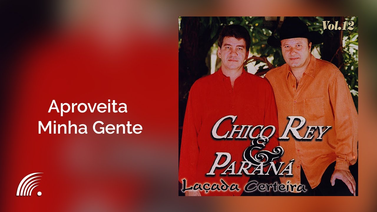 Chico Rey & Paraná - Aproveita Minha Gente (Laçada Certeira)(Áudio Oficial)