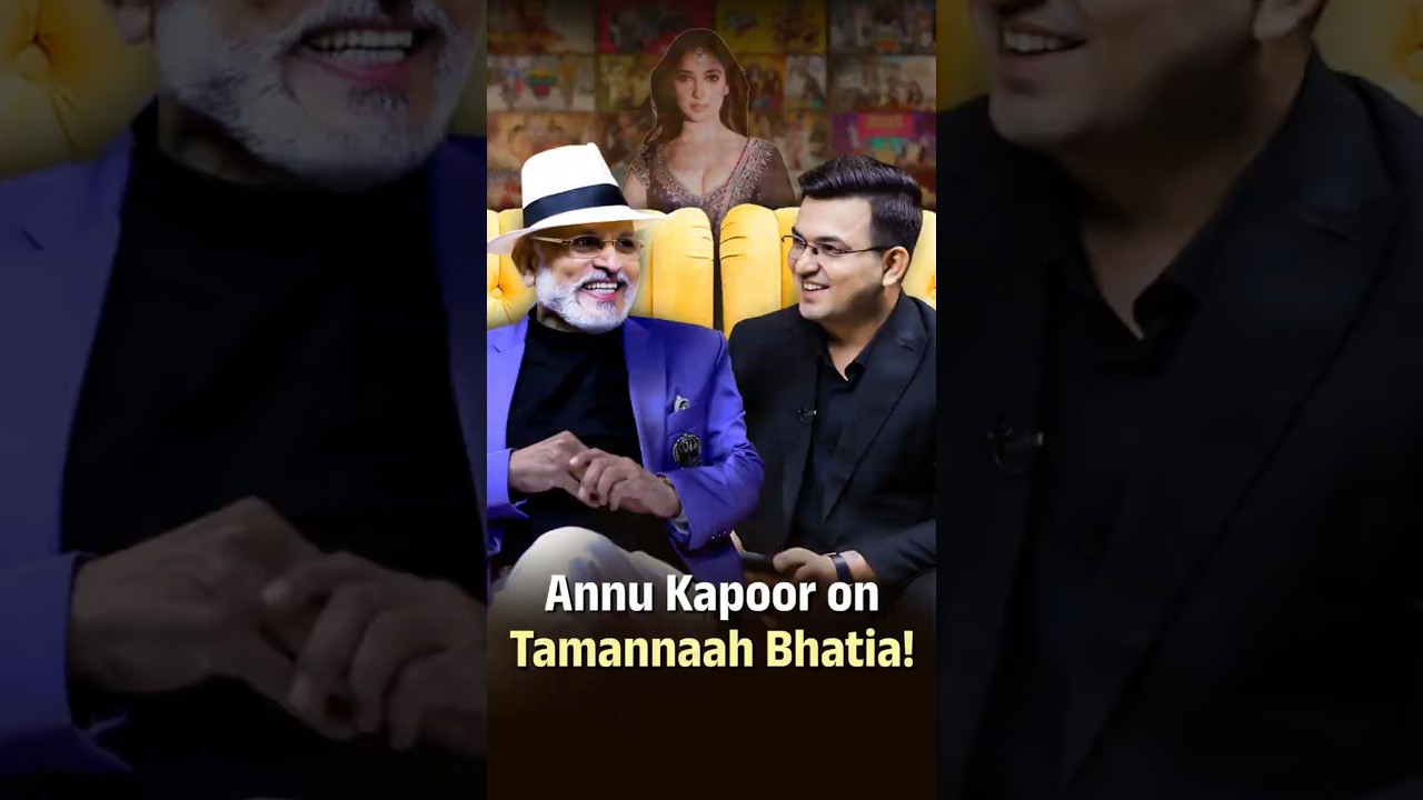 Annu Kapoor on Tamanna Bhatia ! | Shubhankar Mishra