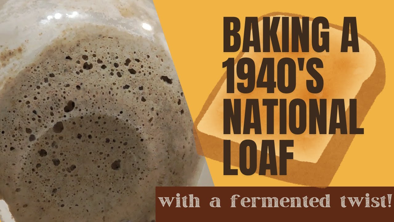 Baking a 1940's National Loaf.... with a fermented twist!