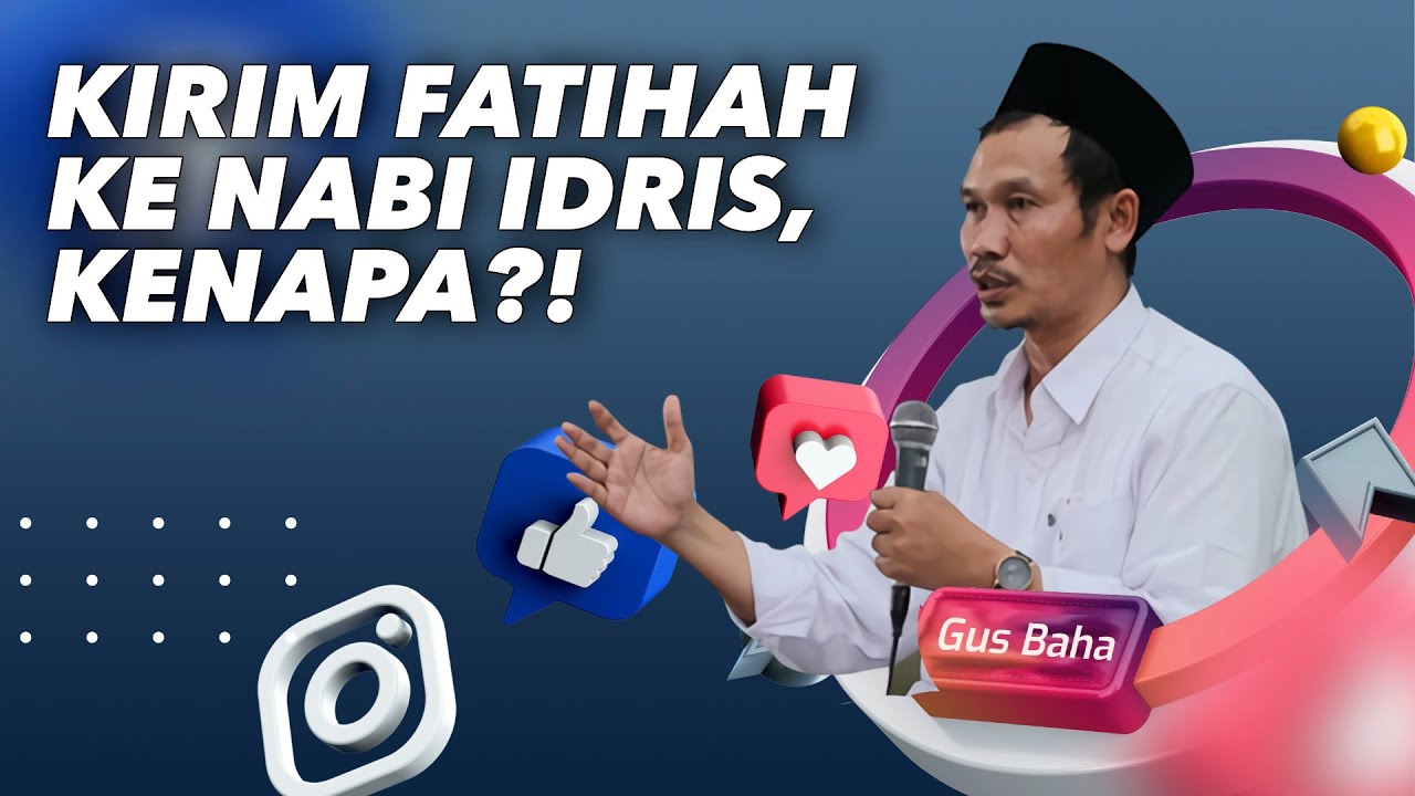 Saya Sering Kirim Fatihah ke Nabi Idris, Kenapa?! - Gus Baha