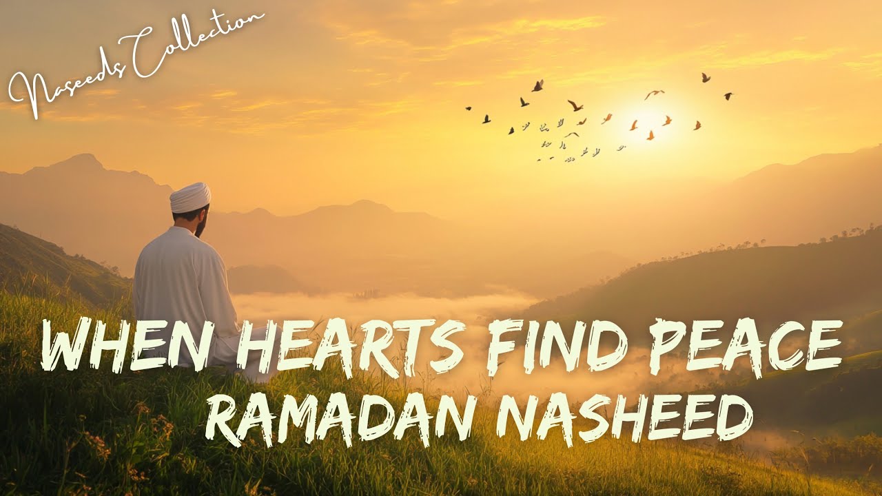 When Hearts Find Peace &ndash; Ramadan Nasheed 🌙 A Soulful Islamic Nasheed for Peaceful Reflection