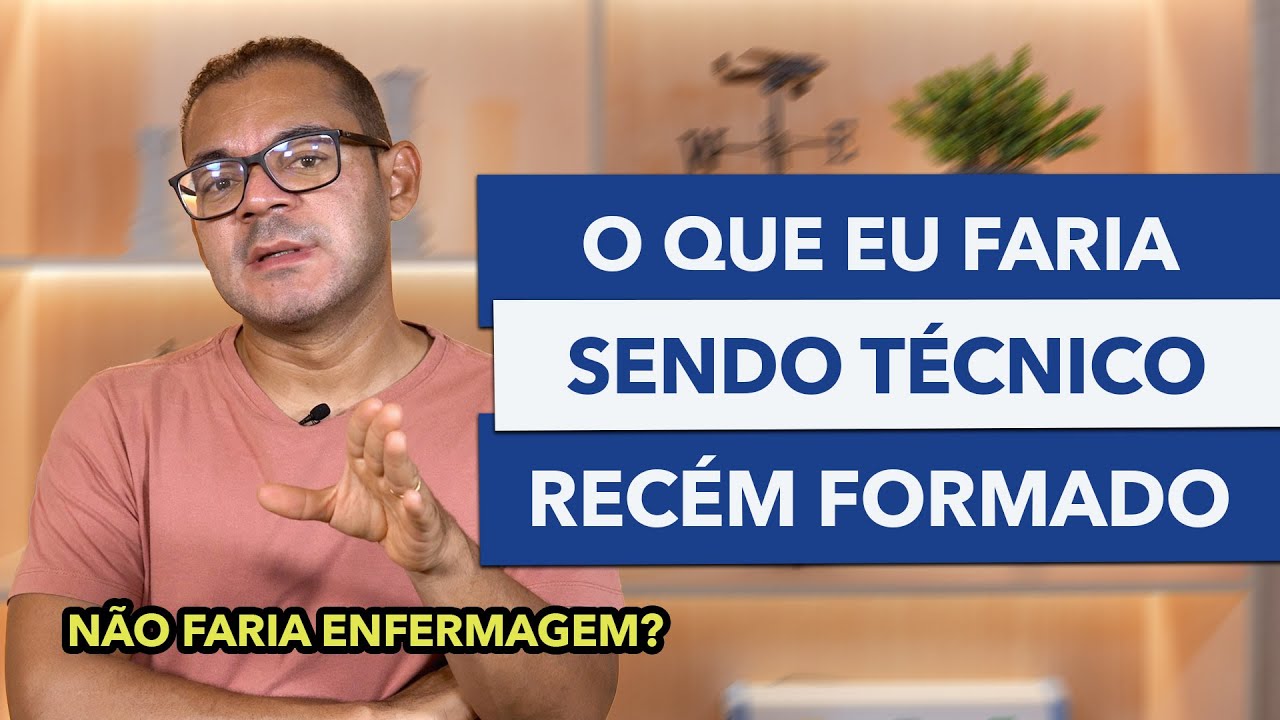 O QUE EU FARIA SENDO TÉCNICO DE ENFERMAGEM RECÉM FORMADO