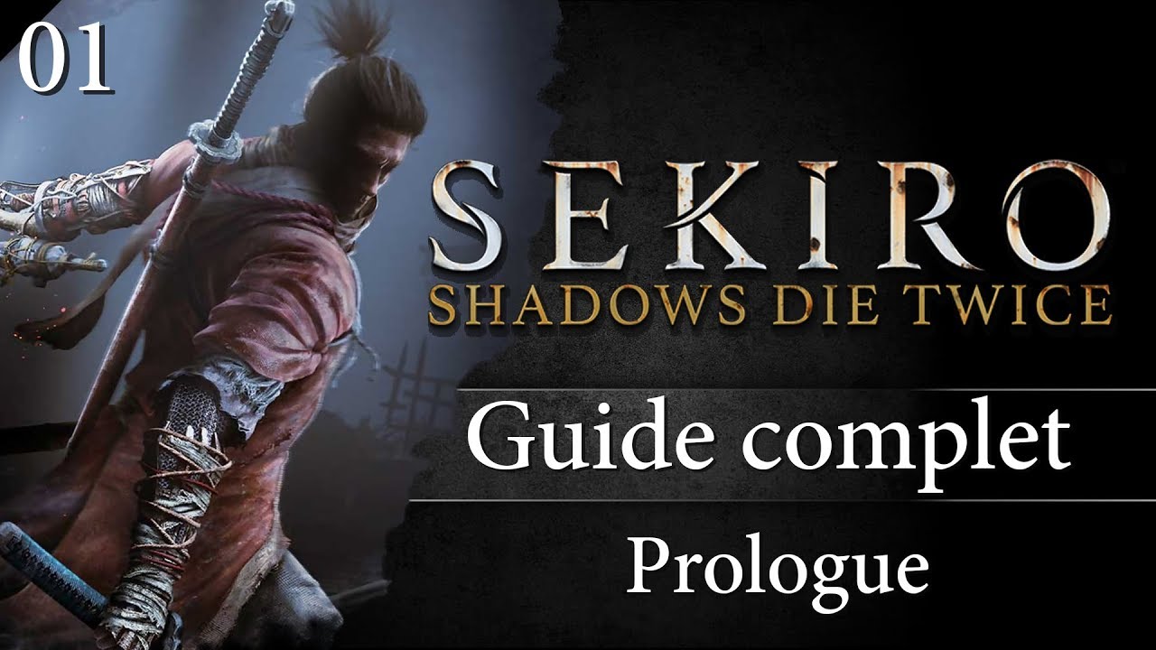 Guide Sekiro - 01 - Prologue pour les débutants