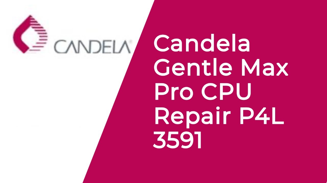 Candela gentle max pro cpu repair P4L 3591