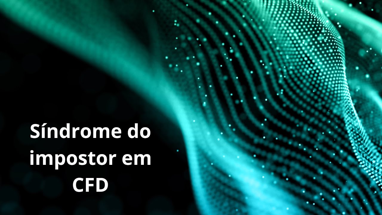 A síndrome do impostor nos especialistas em CFD