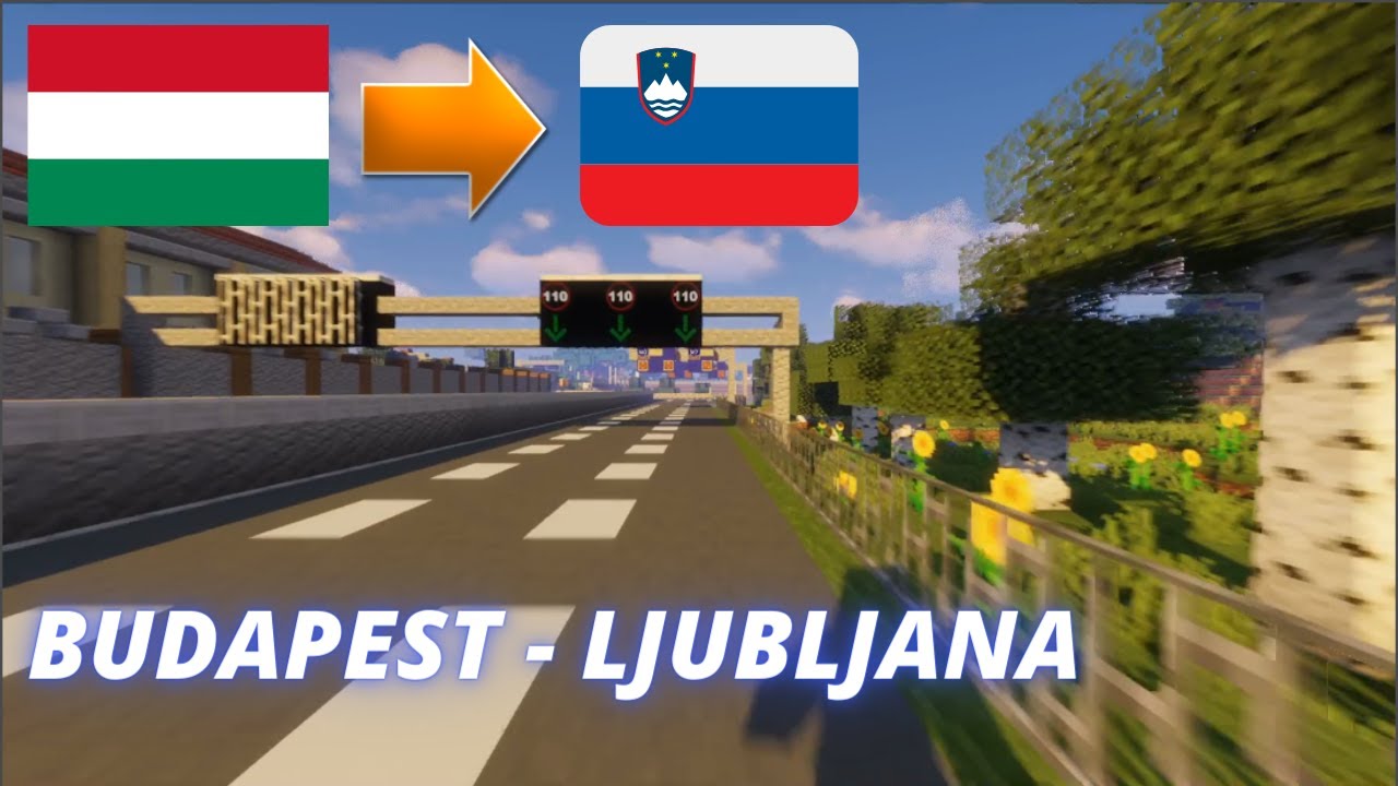 MINECRAFT EUROPEAN FREEWAYS | HUNGARY TO SLOVENIA | FROM BUDAPEST TO LJUBLJANA | M0-M7-M70-A5-A1