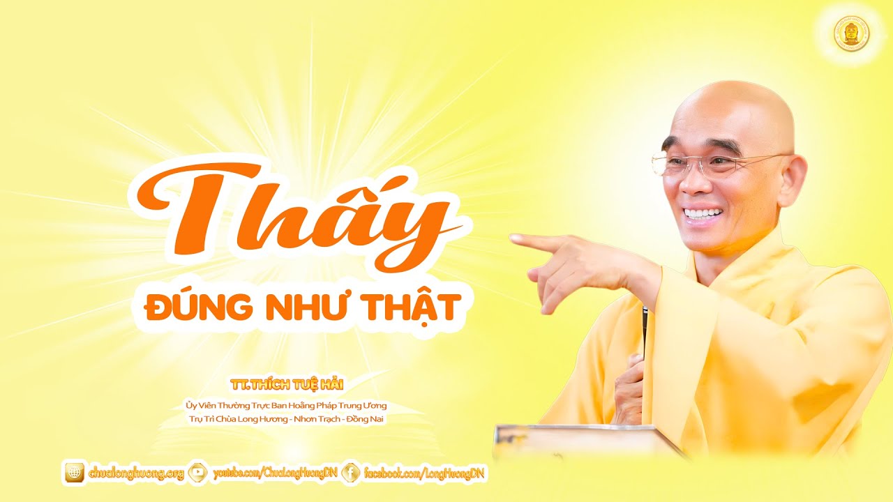 Thấy Đúng Như Thật (Phần 1)  - TT. Thích Tuệ Hải - Chùa Long Hương