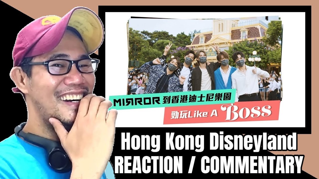 MIRROR 香港迪士尼樂園 勁玩Like A Boss - Hong Kong Disneyland REACTION