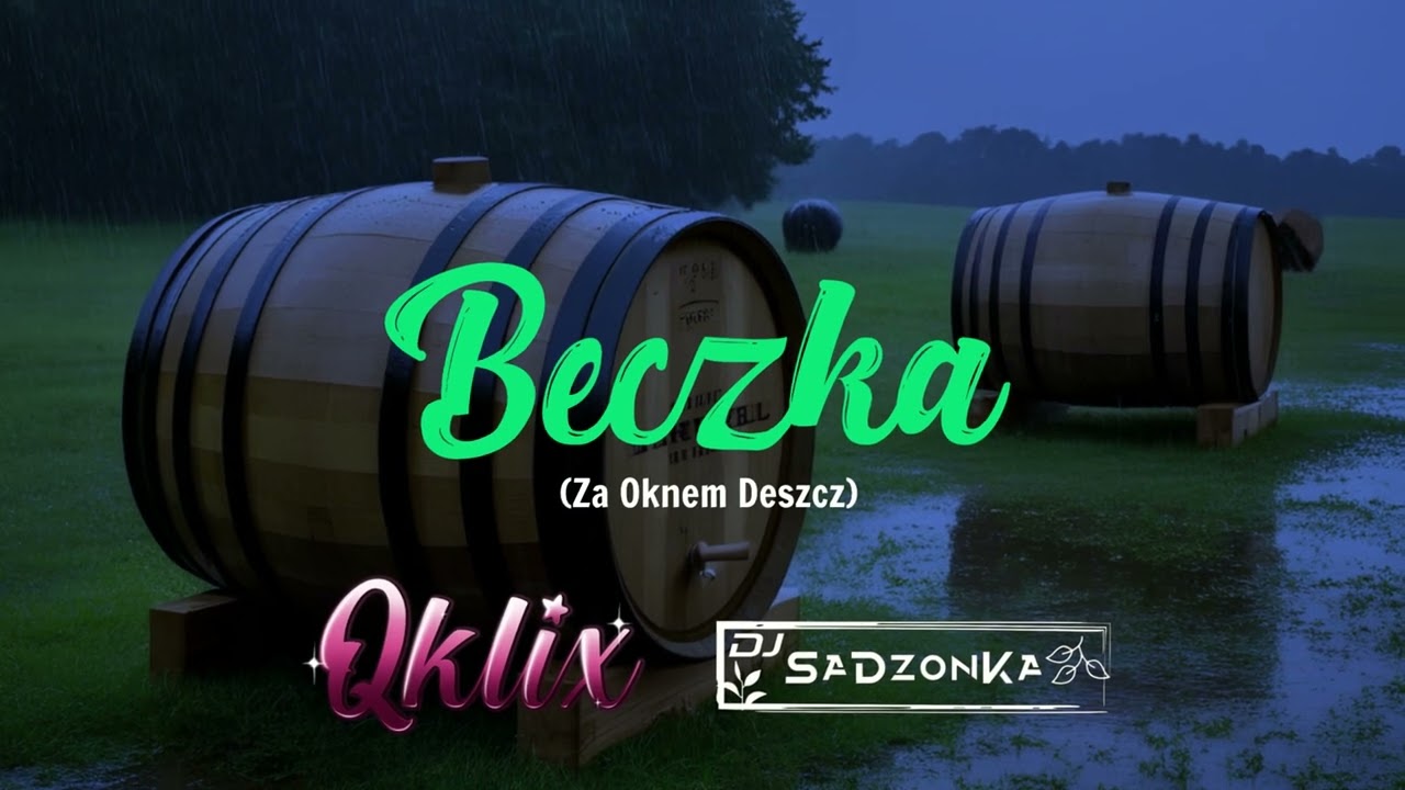 AI x Qklix x Dj SaDzonKa - Beczka (Za Oknem Deszcz)