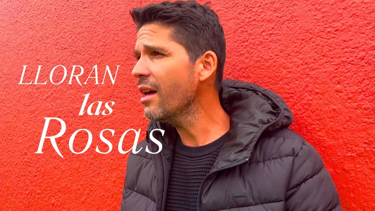 LLORAN LAS ROSAS - Cristian Castro (Cover Alex Carmona)