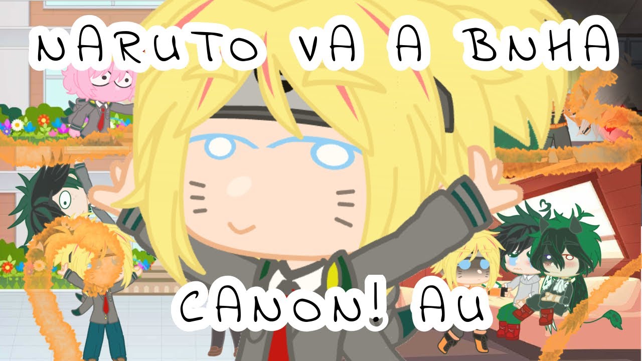 Naruto va a BNHA || Canon AU! BNHA || ・ValeUzumaki117・