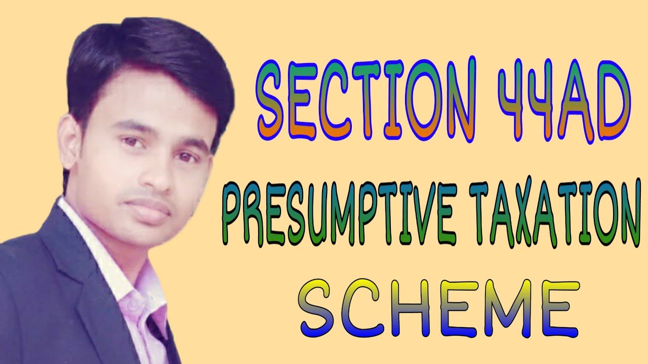 Presumptive Taxation Scheme Section 44AD in hindi | Section 44AD full discussion by Commerce wale