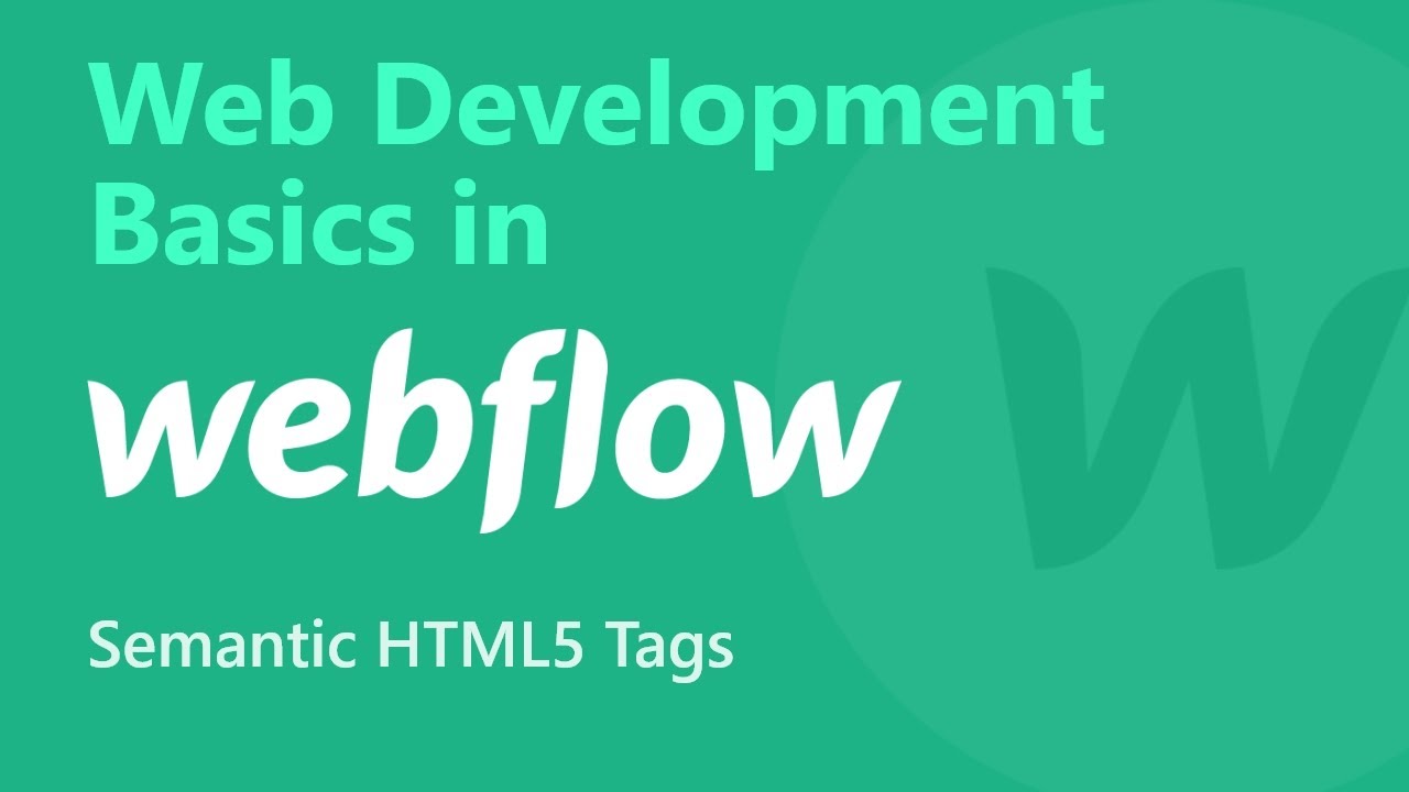 Semantic HTML5 Tags | Web Development Basics in #Webflow