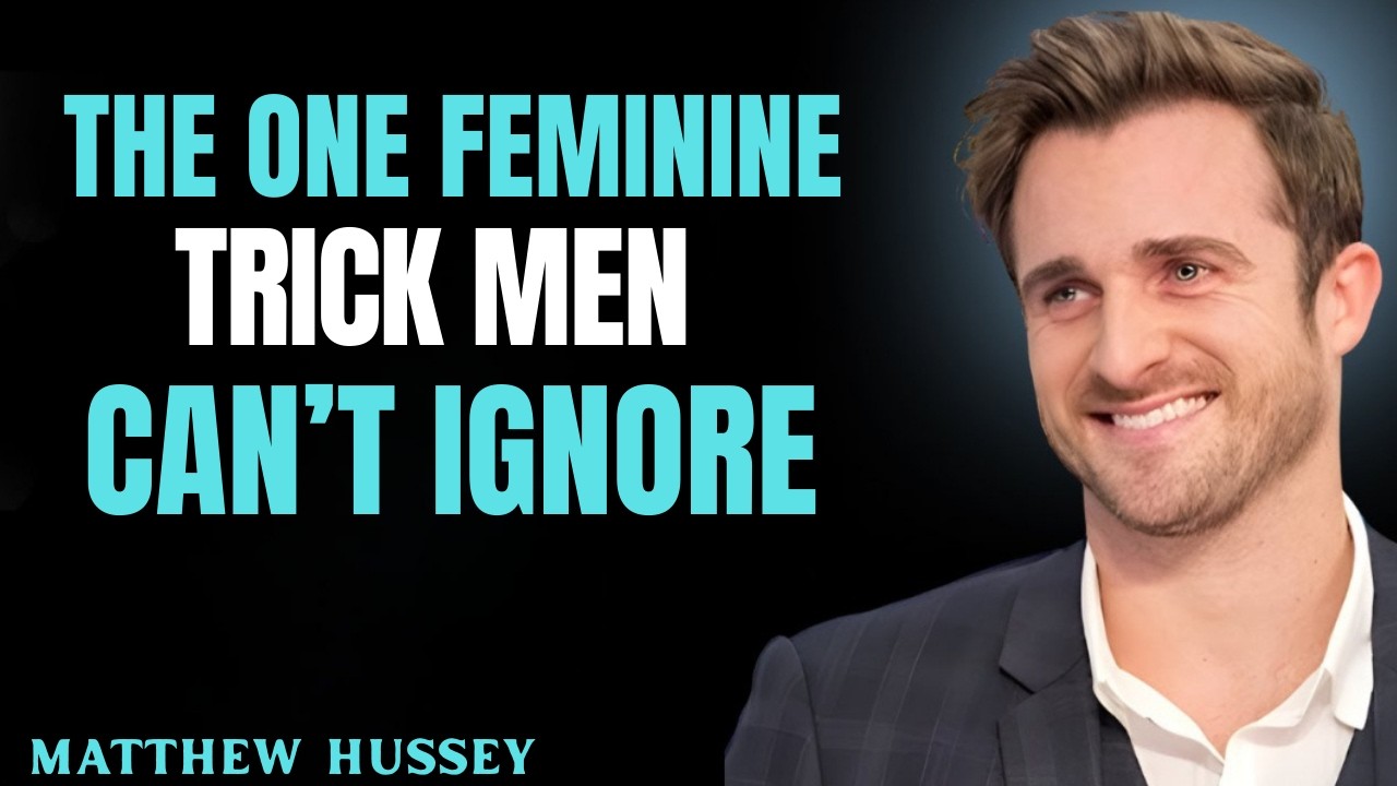 The One Feminine Trick Men Can’t Ignore   ||  Matthew hussey  || relationship advice