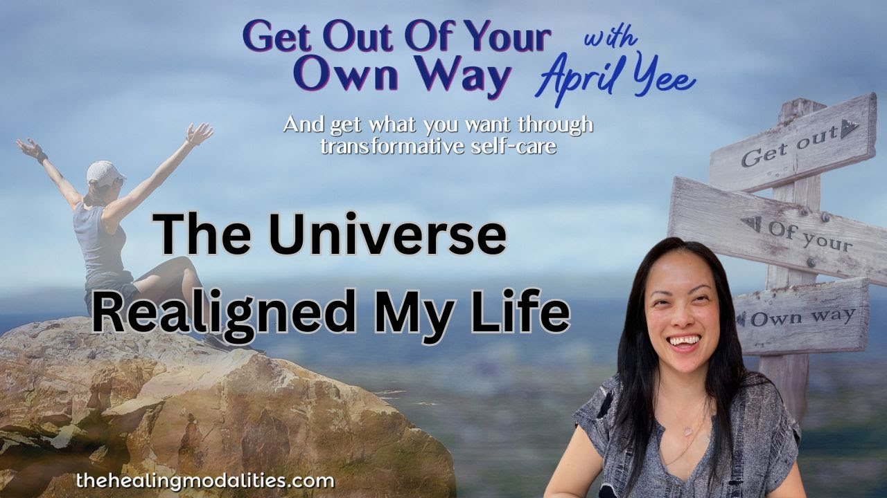 The Universe Realigned My Life | Get Out of Your Own Way with April Yee