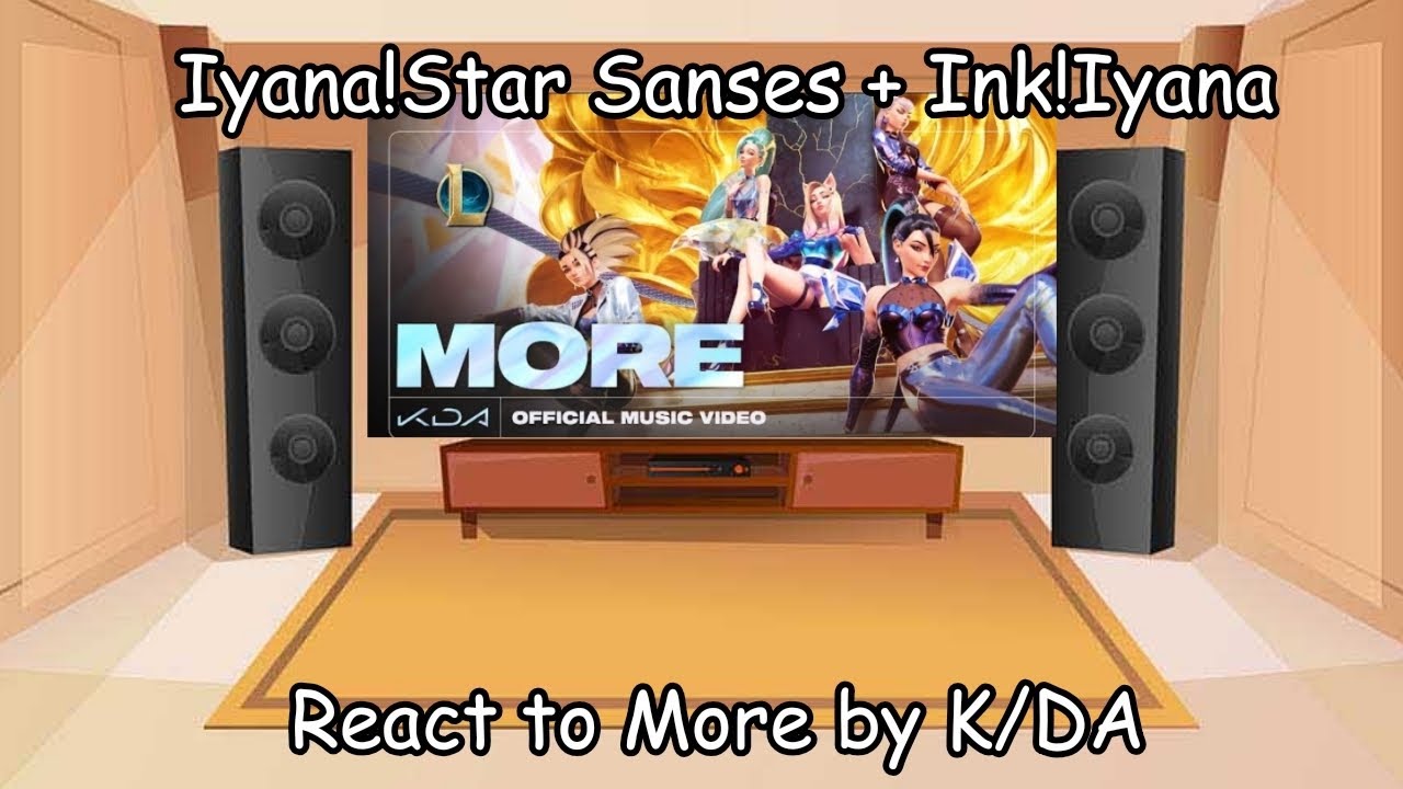 Iyana!Star Sanses + Ink!Iyana React to More by K/DA || @iyanathehedgehog18