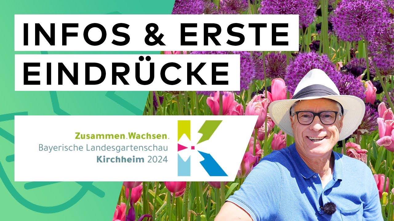LANDESGARTENSCHAU KIRCHHEIM 2024 - Infos & Erste Eindrücke 🤩 🌸