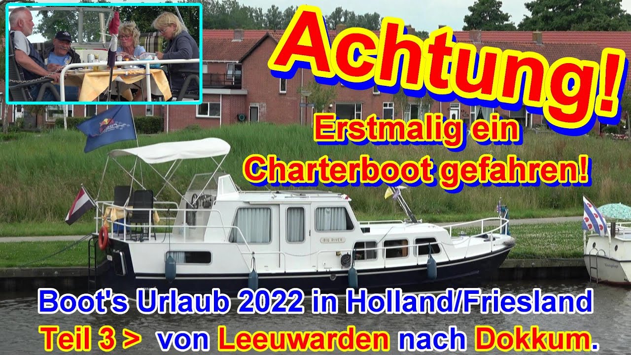Teil 3 - Charterboot's Tour 2022 - Bootsurlaub im Juli 2022 auf einer Jacht in Holland/Friesland