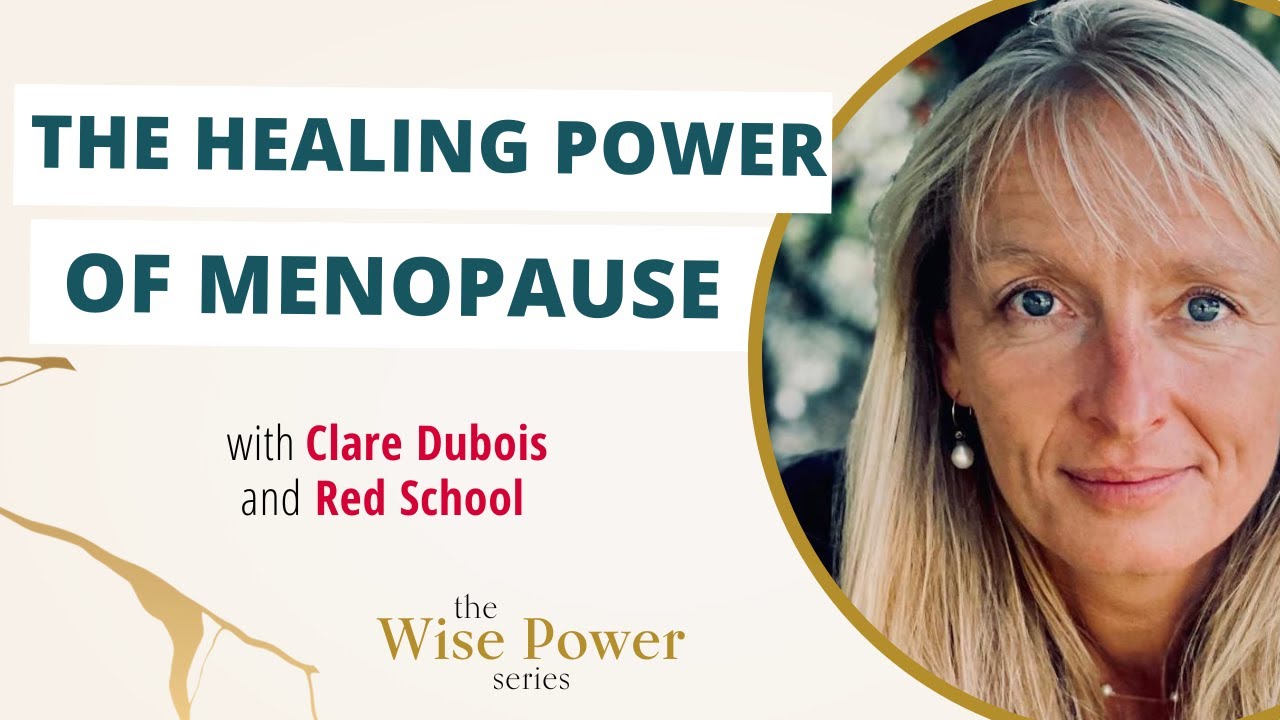 The Healing Power of Menopause (with Clare Dubois)