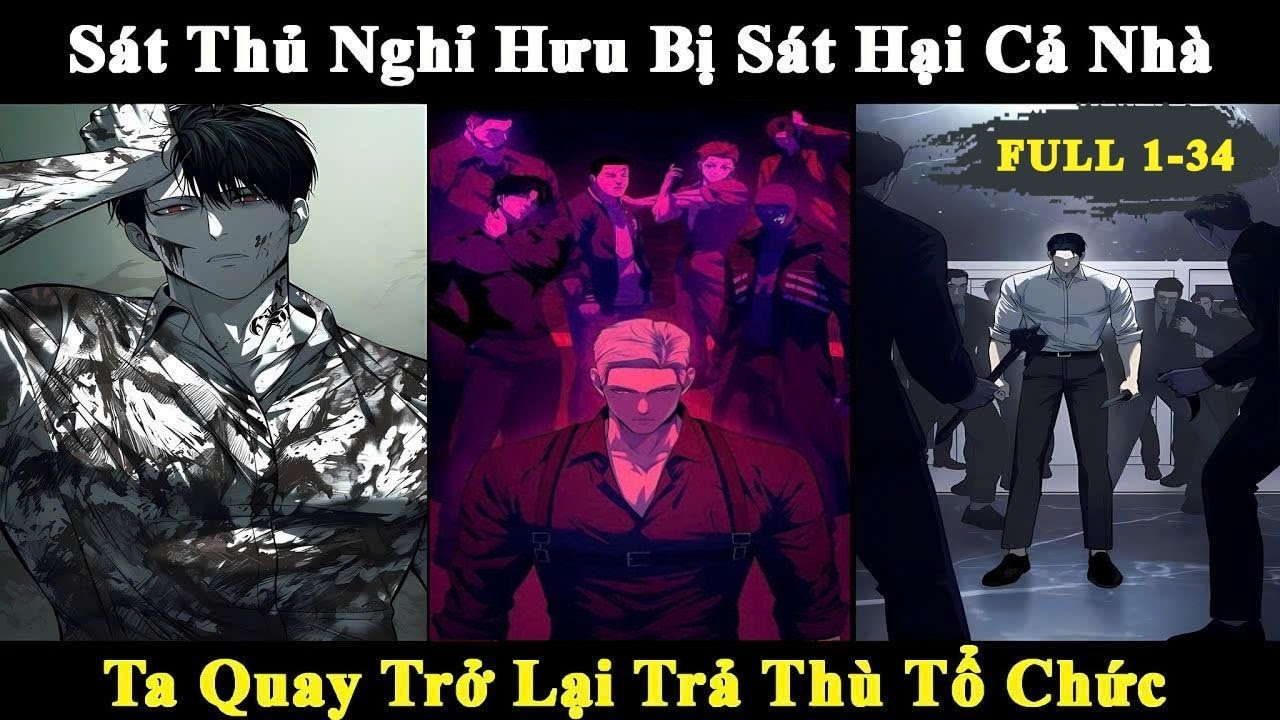 FULL 1-34| Sát Thủ Nghỉ Hưu Bị Sát Hại Cả Nhà, Ta Quay Trở Lại Trả Thù Tổ Chức