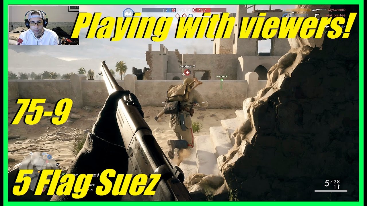 Playing with viewers in my new server! | Testing out new 5 flag Suez | 70+ kills! - Battlefield 1