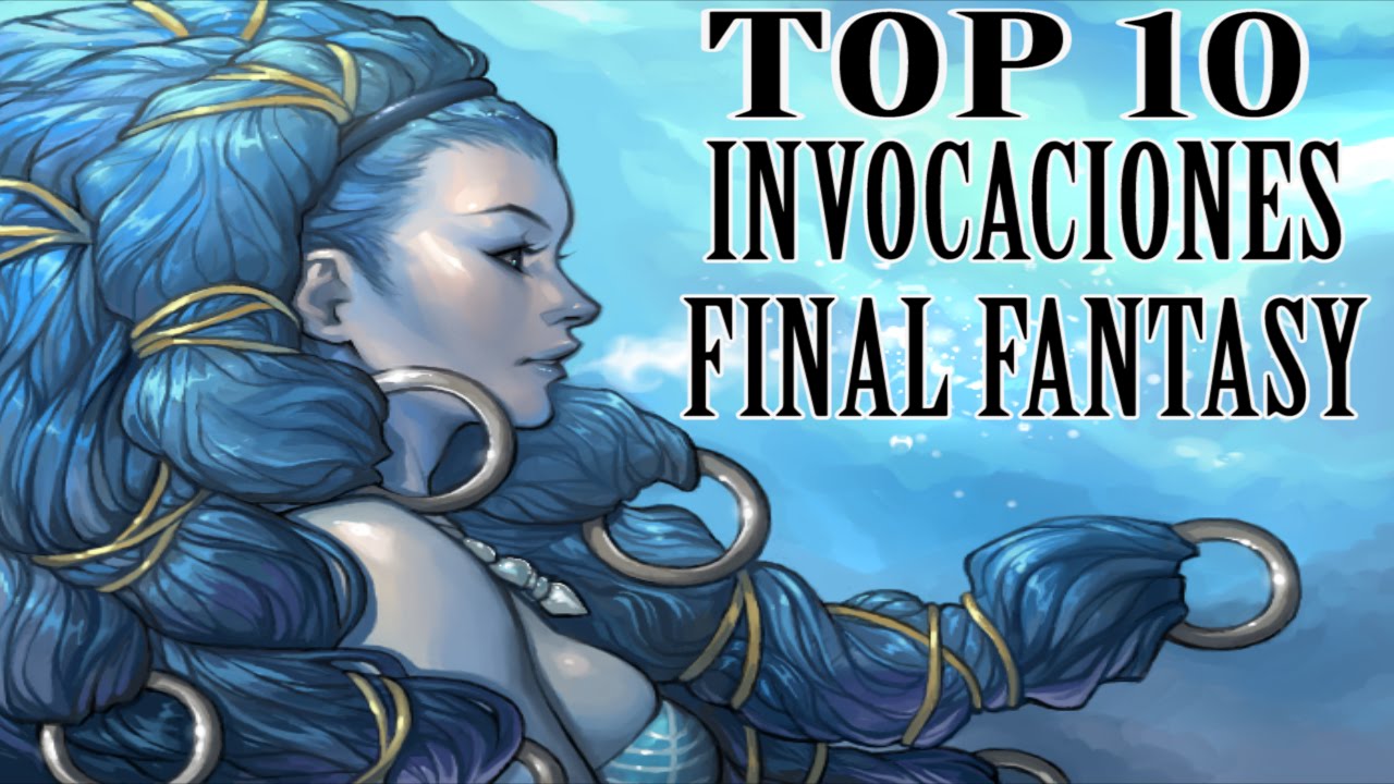 TOP 10 | INVOCACIONES FINAL FANTASY