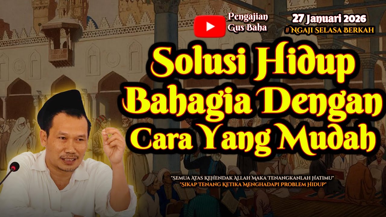 Hidup Bahagia Secara Mudah | Gus Baha