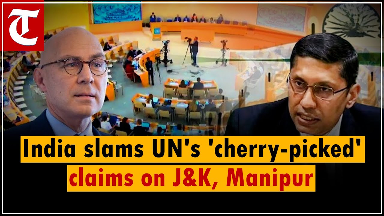India rejects UN Human Rights Chief's &lsquo;baseless&rsquo; remarks on Kashmir and Manipur