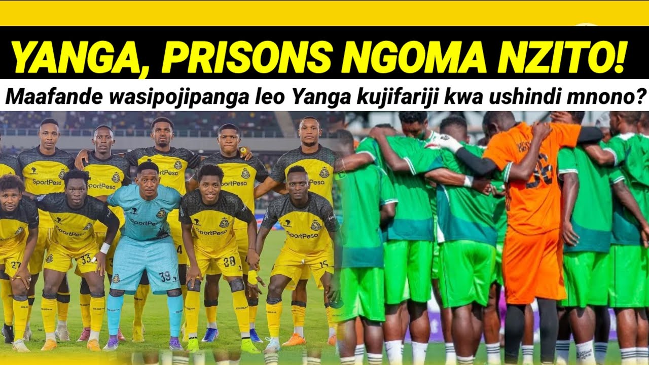 MBWADUKE: Yanga, Prisons leo ngoma nzito! 'Wajelajela' wasipojipanga wanaweza kupigwa nyingi? 