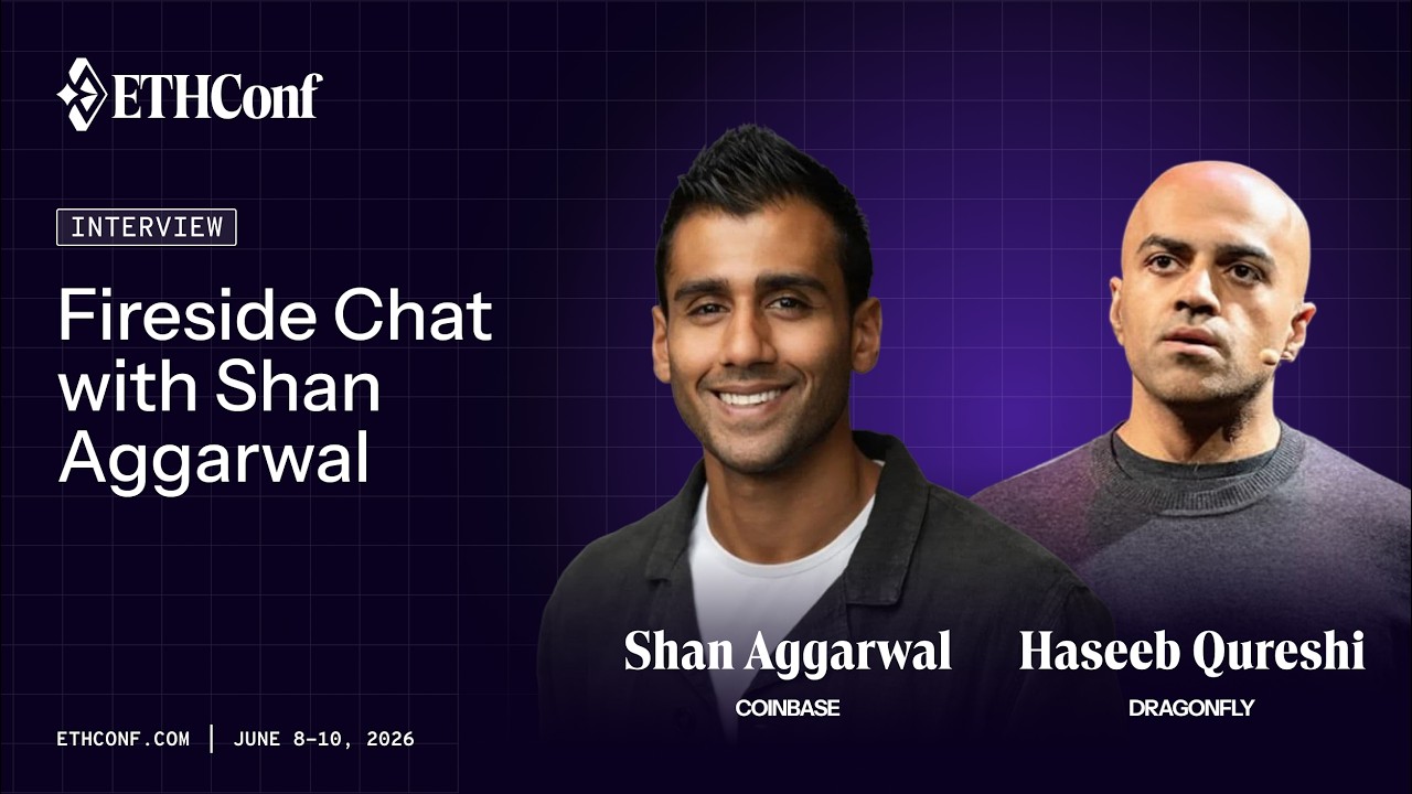 Fireside Chat with Shan Aggarwal (Coinbase) and Haseeb Qureshi (Dragonfly) at ETHConf